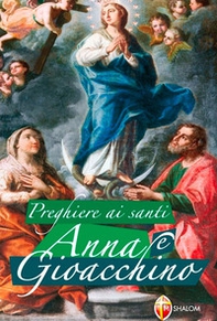 Preghiere ai santi Anna e Gioacchino - Librerie.coop