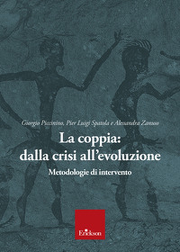 La coppia: dalla crisi all'evoluzione. Metodologie di intervento - Librerie.coop La coppia: dalla crisi all'evoluzione. Metodologie di intervento - Librerie.coop