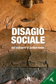 Disagio sociale. Dal bullismo al codice rosso - Librerie.coop Disagio sociale. Dal bullismo al codice rosso - Librerie.coop
