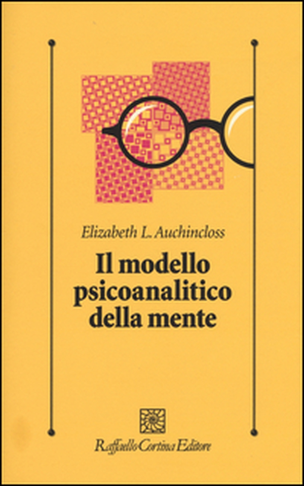 Il modello psicoanalitico della mente - Librerie.coop Il modello psicoanalitico della mente - Librerie.coop