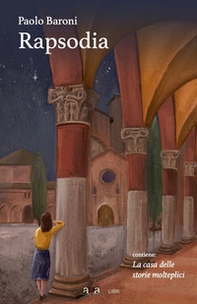 Rapsodia. La casa delle storie molteplici - Librerie.coop