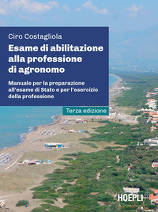 Esame di abilitazione alla professione di agronomo. Manuale per la preparazione all'esame di Stato e per l'esercizio della professione - Librerie.coop Esame di abilitazione alla professione di agronomo. Manuale per la preparazione all'esame di Stato e per l'esercizio della professione - Librerie.coop