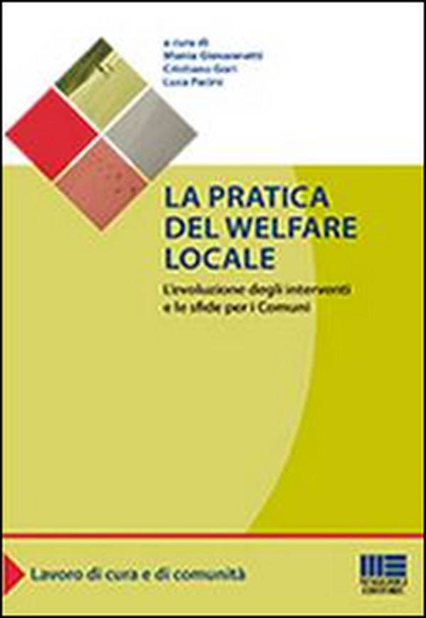 La pratica del welfare locale. L'evoluzione degli interventi e le sfide per i comuni - Librerie.coop La pratica del welfare locale. L'evoluzione degli interventi e le sfide per i comuni - Librerie.coop