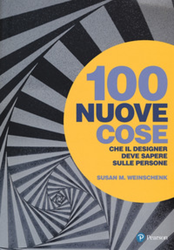 100 nuove cose che il designer deve sapere sulle persone - Librerie.coop 100 nuove cose che il designer deve sapere sulle persone - Librerie.coop