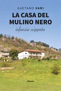 La casa del mulino nero. Infanzia scippata - Librerie.coop
