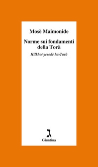 Norme sui fondamenti della Torà. Hilkhot yesodè ha-Torà - Librerie.coop