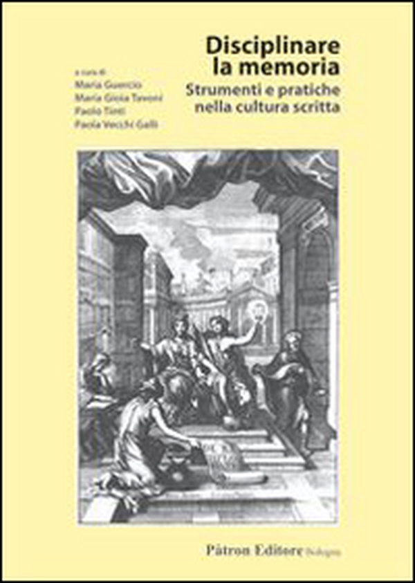 Disciplinare la memoria. Strumenti e pratiche nella cultura scritta - Librerie.coop Disciplinare la memoria. Strumenti e pratiche nella cultura scritta - Librerie.coop