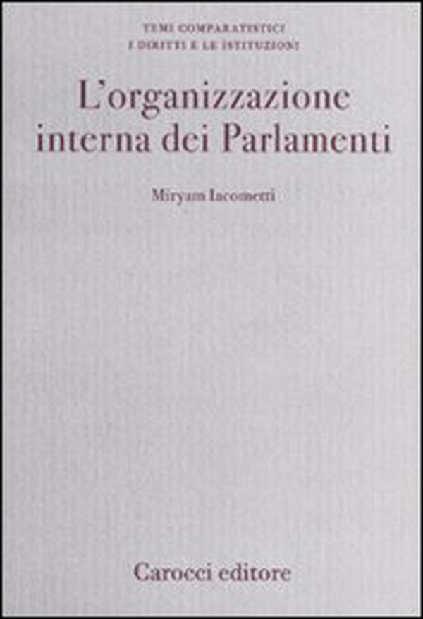 L'organizzazione interna dei Parlamenti. Un'analisi comparata - Librerie.coop L'organizzazione interna dei Parlamenti. Un'analisi comparata - Librerie.coop