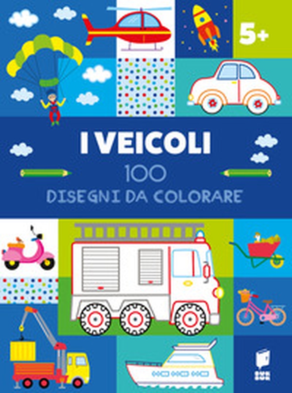 I veicoli. 100 disegni da colorare - Librerie.coop I veicoli. 100 disegni da colorare - Librerie.coop