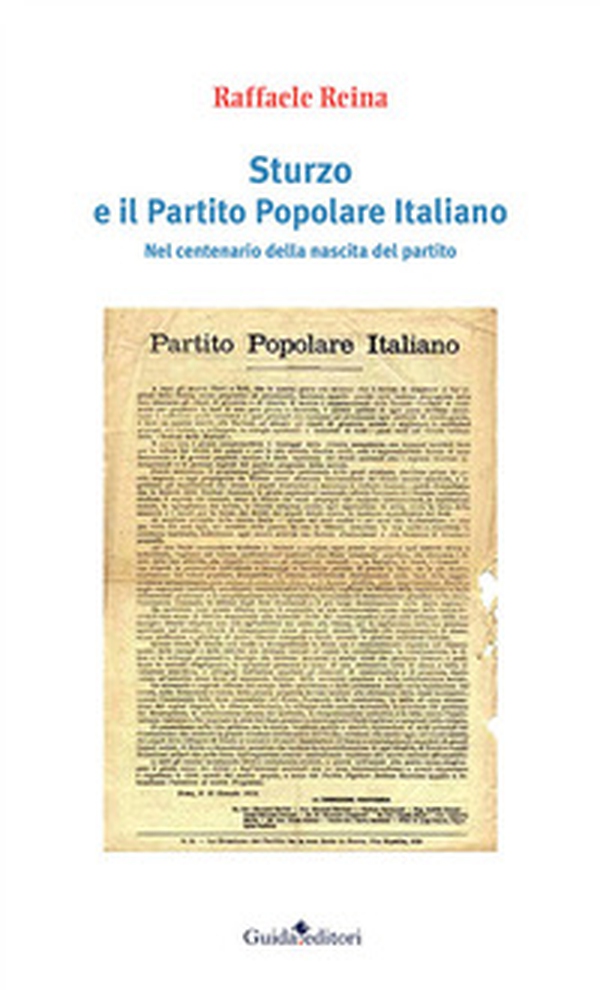 Sturzo e il Partito Popolare Italiano. Nel centenario della nascita del partito - Librerie.coop Sturzo e il Partito Popolare Italiano. Nel centenario della nascita del partito - Librerie.coop