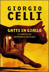 Gatti in giallo. Le indagini del commissario Michelucci - Librerie.coop