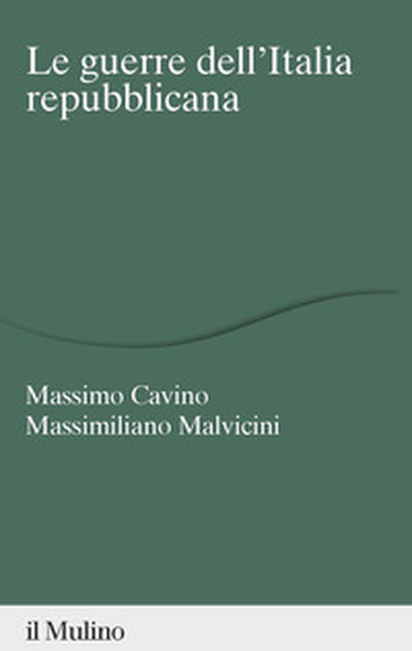 Le guerre dell'Italia repubblicana - Librerie.coop Le guerre dell'Italia repubblicana - Librerie.coop