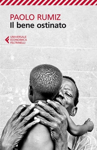 Il bene ostinato - Librerie.coop Il bene ostinato - Librerie.coop