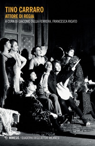 Tino Carraro. Attore di regia - Librerie.coop