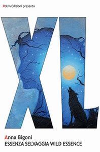 Essenza selvaggia-Wild essence - Librerie.coop Essenza selvaggia-Wild essence - Librerie.coop