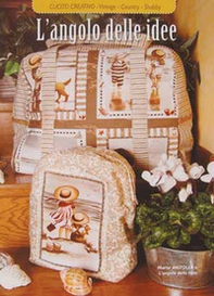 L'angolo delle idee. Cucito creativo. Vintage country. Shabby - Librerie.coop