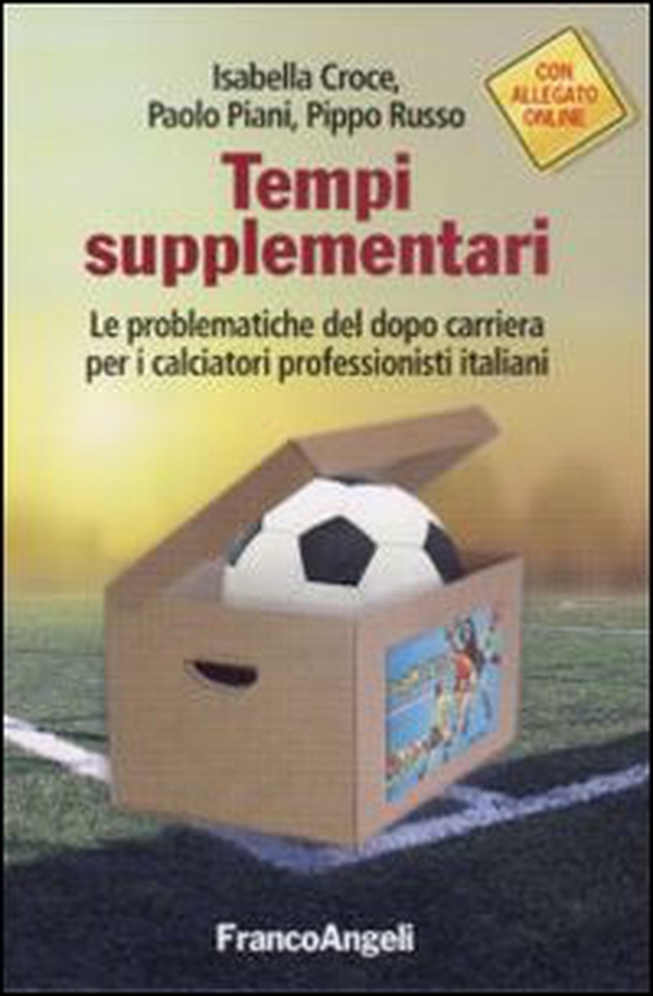 Tempi supplementari. Le problematiche del dopo carriera per i calciatori professionisti italiani - Librerie.coop Tempi supplementari. Le problematiche del dopo carriera per i calciatori professionisti italiani - Librerie.coop
