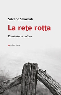 La rete rotta. Romanzo in un'ora - Librerie.coop