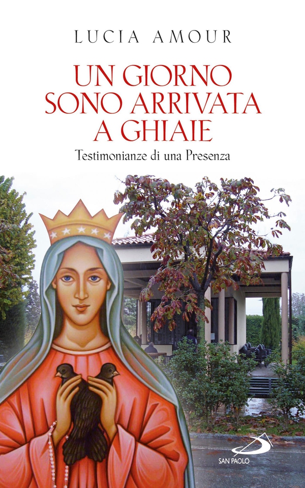 Un giorno sono arrivata a Ghiaie. Testimonianze di una Presenza - Librerie.coop Un giorno sono arrivata a Ghiaie. Testimonianze di una Presenza - Librerie.coop