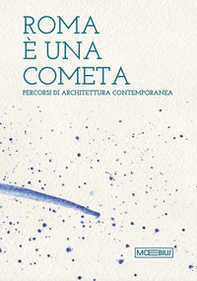Roma è una cometa. Percorsi di architettura contemporanea - Librerie.coop