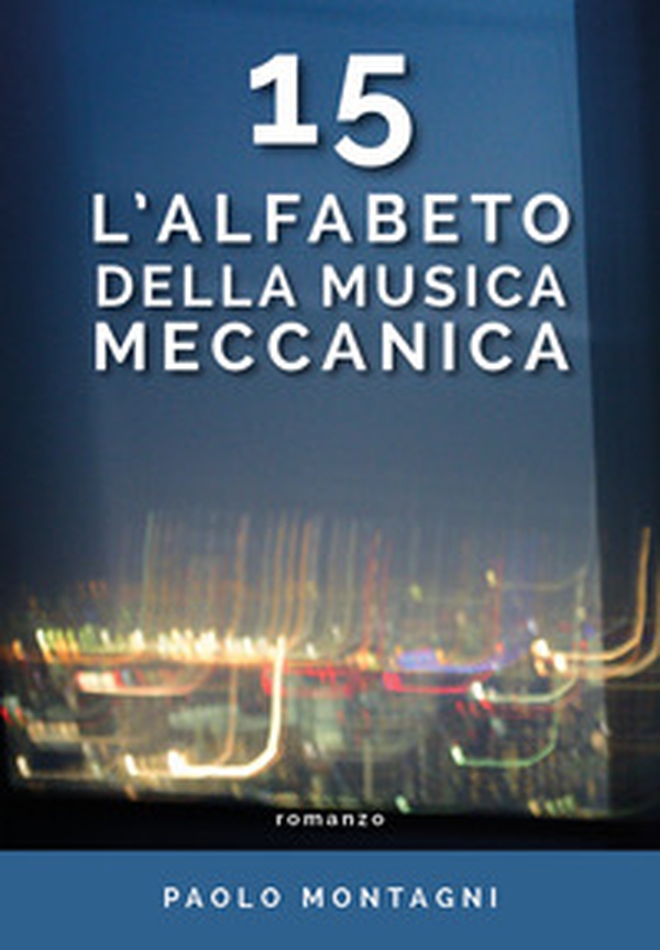 15. L'alfabeto della musica meccanica - Librerie.coop 15. L'alfabeto della musica meccanica - Librerie.coop