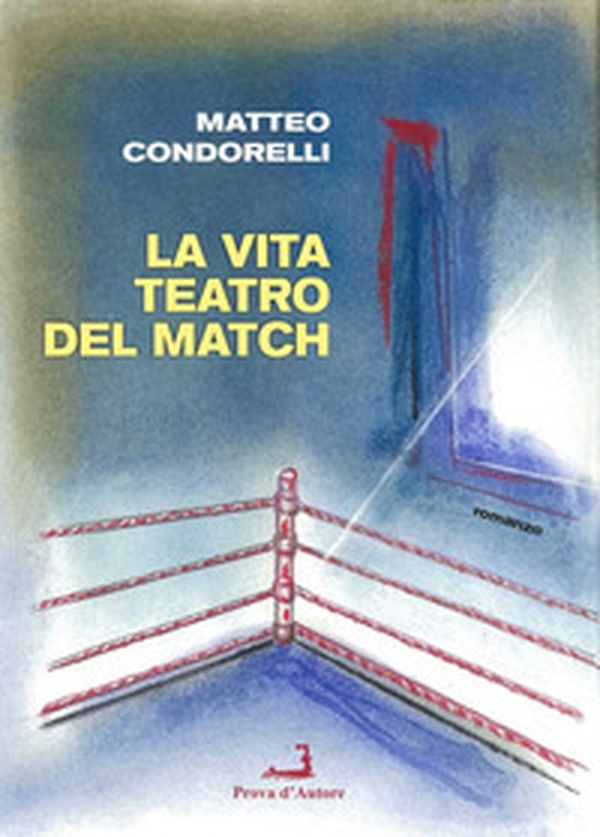 La vita del teatro del match - Librerie.coop La vita del teatro del match - Librerie.coop