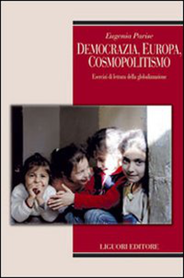 Democrazia, Europa, cosmopolitismo. Esercizi di lettura della globalizzazione - Librerie.coop Democrazia, Europa, cosmopolitismo. Esercizi di lettura della globalizzazione - Librerie.coop