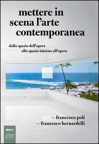 Mettere in scena l'arte contemporanea. Dallo spazio dell'opera allo spazio intorno all'opera - Librerie.coop Mettere in scena l'arte contemporanea. Dallo spazio dell'opera allo spazio intorno all'opera - Librerie.coop