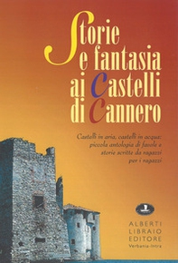Storia e fantasia ai castelli di Cannero. Castelli in aria, in acqua: piccola antologia di favole e storie scritte da ragazzi per i ragazzi - Librerie.coop Storia e fantasia ai castelli di Cannero. Castelli in aria, in acqua: piccola antologia di favole e storie scritte da ragazzi per i ragazzi - Librerie.coop