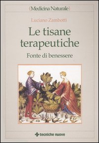 Le tisane terapeutiche. Fonte di benessere - Librerie.coop