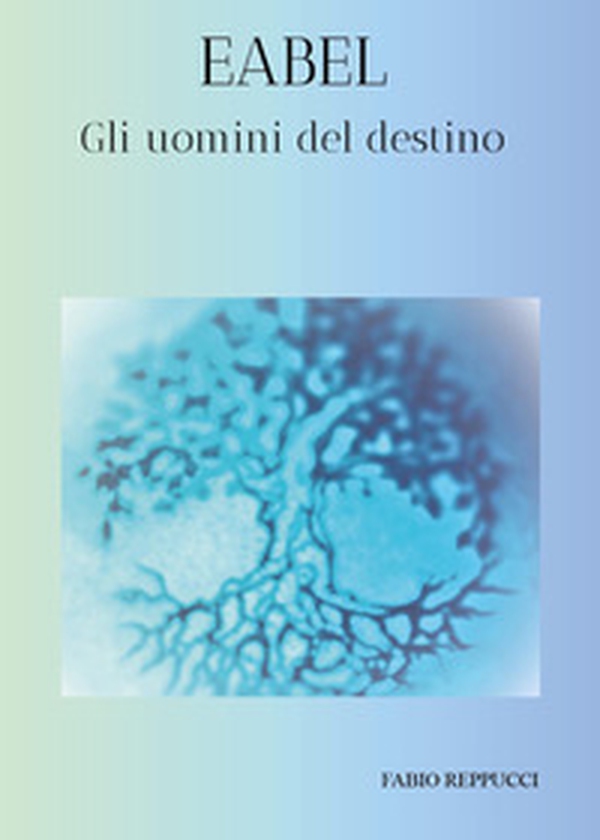 Eabel. Gli uomini del destino - Librerie.coop Eabel. Gli uomini del destino - Librerie.coop