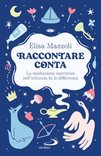 Raccontare conta. La mediazione narrativa nell'infanzia fa la differenza - Librerie.coop