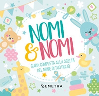 Nomi & nomi. Guida completa alla scelta del nome di tuo figlio - Librerie.coop Nomi & nomi. Guida completa alla scelta del nome di tuo figlio - Librerie.coop