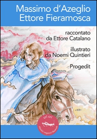 Massimo d'Azeglio. Ettore Fieramosca - Librerie.coop Massimo d'Azeglio. Ettore Fieramosca - Librerie.coop