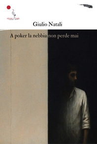A poker la nebbia non perde mai - Librerie.coop