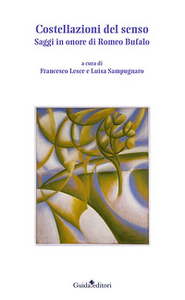 Costellazioni del senso. Saggi in onore di Romeo Bufalo - Librerie.coop Costellazioni del senso. Saggi in onore di Romeo Bufalo - Librerie.coop