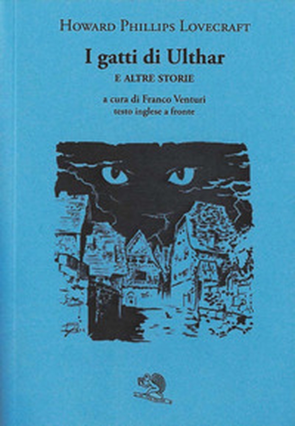 I gatti di Ulthar e altre storie. Testo inglese a fronte - Librerie.coop I gatti di Ulthar e altre storie. Testo inglese a fronte - Librerie.coop