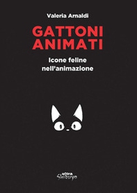 Gattoni animati. Icone feline nell'animazione - Librerie.coop