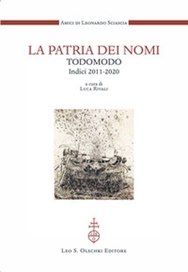 La patria dei nomi. Todomodo. Indici 2011-2020 - Librerie.coop La patria dei nomi. Todomodo. Indici 2011-2020 - Librerie.coop