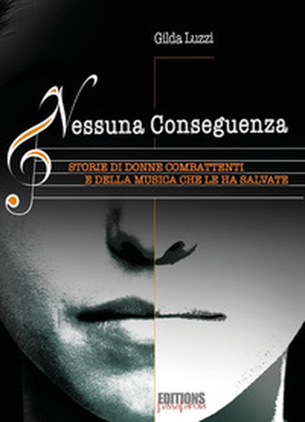 Nessuna conseguenza. Storie di donne combattenti e della musica che le ha salvate - Librerie.coop Nessuna conseguenza. Storie di donne combattenti e della musica che le ha salvate - Librerie.coop