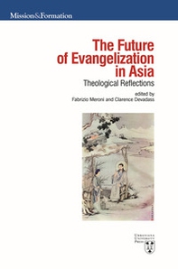 The future of evangelization in Asia. Theological reflections - Librerie.coop