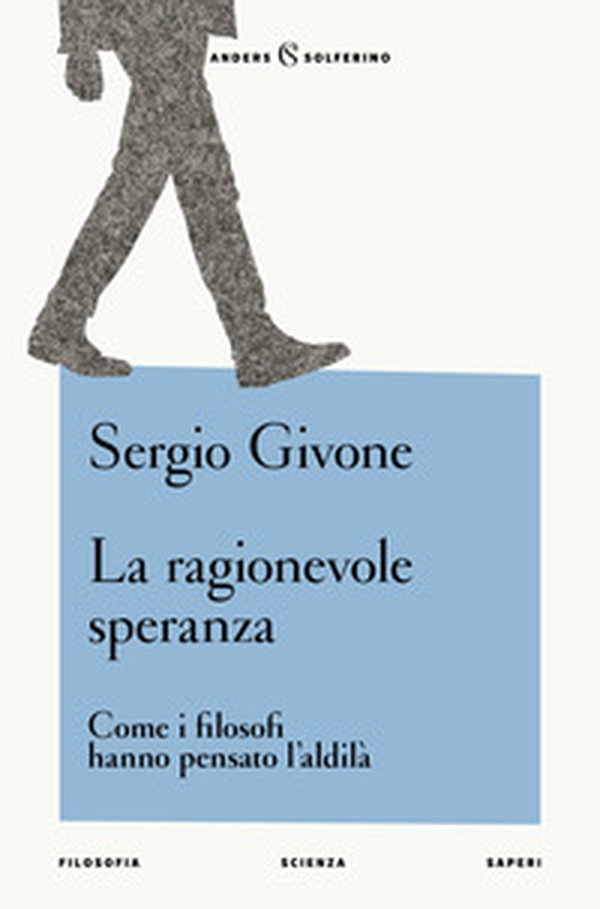La ragionevole speranza. Come i filosofi hanno pensato l'aldilà - Librerie.coop La ragionevole speranza. Come i filosofi hanno pensato l'aldilà - Librerie.coop