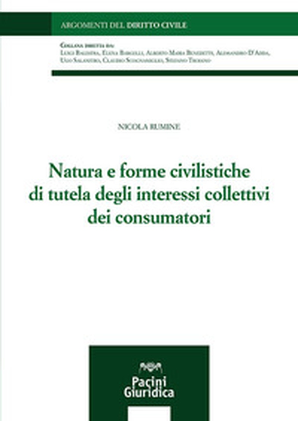 Natura e forme civilistiche di tutela degli interessi collettivi dei consumatori - Librerie.coop Natura e forme civilistiche di tutela degli interessi collettivi dei consumatori - Librerie.coop