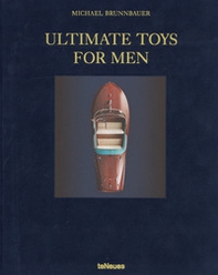 Ultimate toys for men. Ediz. tedesca, inglese e francese - Librerie.coop