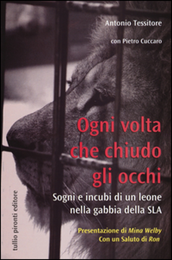 Ogni volta che chiudo gli occhi. Sogni e incubi di un leone nella gabbia della SLA - Librerie.coop Ogni volta che chiudo gli occhi. Sogni e incubi di un leone nella gabbia della SLA - Librerie.coop