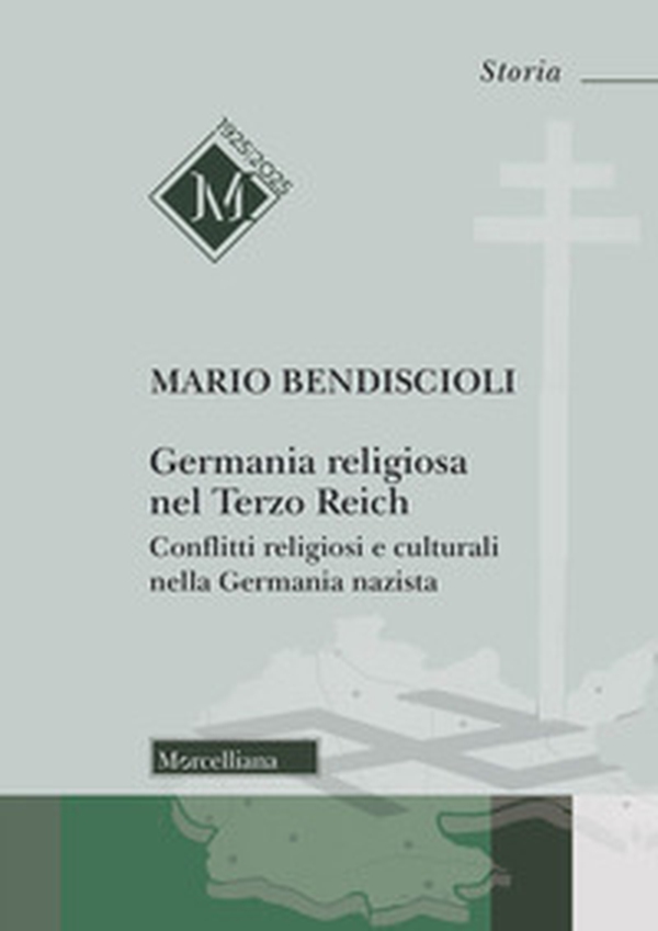 Germania religiosa nel Terzo Reich. Conflitti religiosi e culturali nella Germania nazista - Librerie.coop Germania religiosa nel Terzo Reich. Conflitti religiosi e culturali nella Germania nazista - Librerie.coop