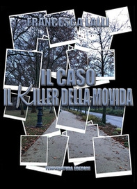 Il caso. Il killer della movida - Librerie.coop Il caso. Il killer della movida - Librerie.coop