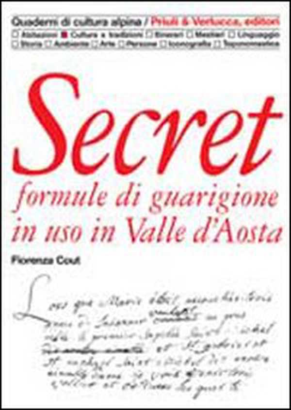 Secret. Formule di guarigione in uso in Valle d'Aosta - Librerie.coop Secret. Formule di guarigione in uso in Valle d'Aosta - Librerie.coop