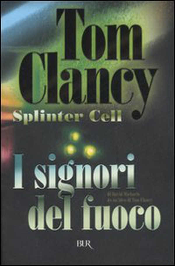 I signori del fuoco. Splinter Cell - Librerie.coop I signori del fuoco. Splinter Cell - Librerie.coop