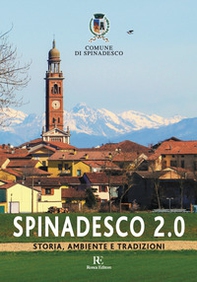 Spinadesco 2.0. Storia, ambiente e tradizioni - Librerie.coop